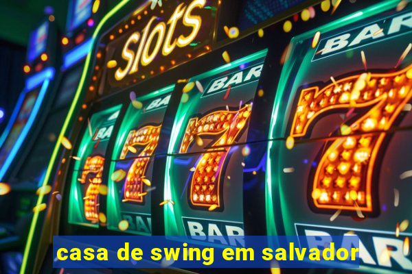 casa de swing em salvador